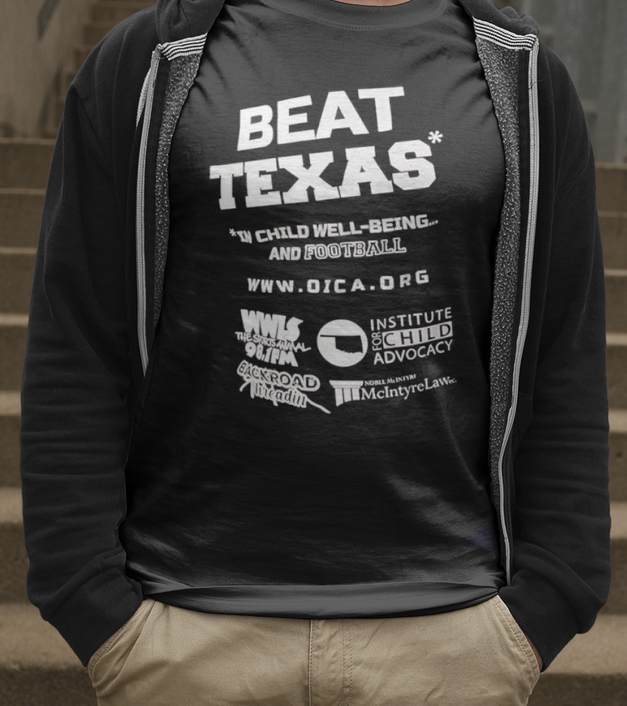 Beat Texas Oklahoma Institute Child Well-Being Football Www.oica.org T-Shirt
