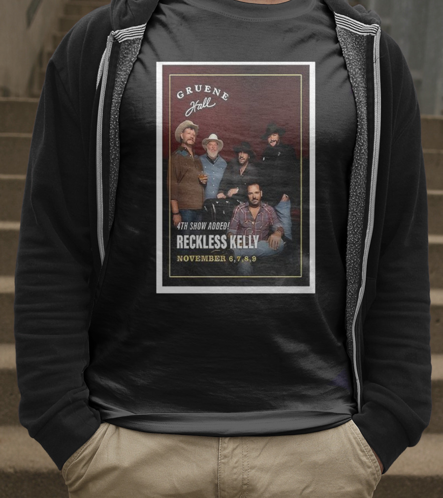 Gruene Hall Reckless Kelly November 6-9 2025 4th Show Added Texas T-Shirt