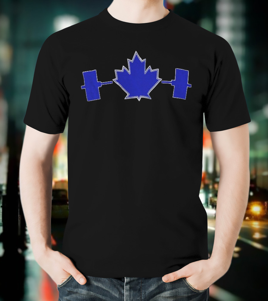 Toronto Blue Jay Maple Leaf Strength With Weights T-Shirt