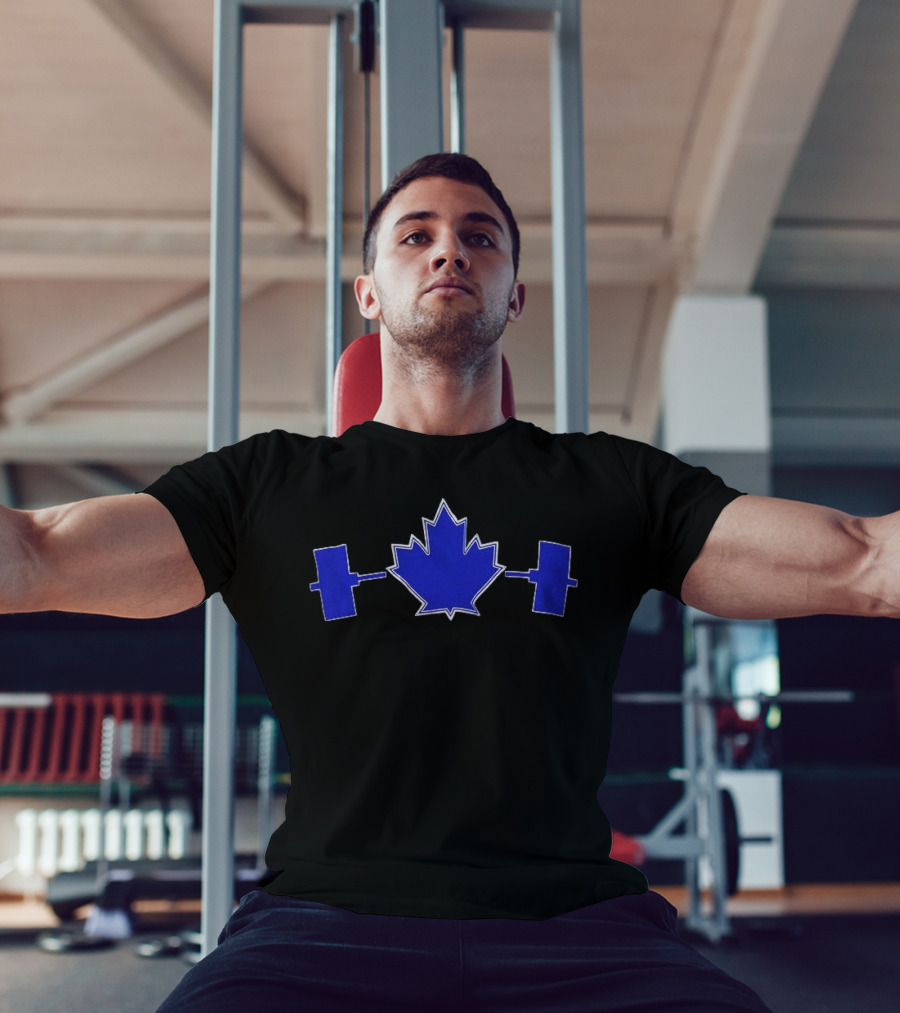 Toronto Blue Jay Maple Leaf Strength With Weights T-Shirt