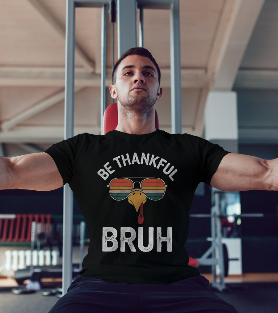 Be Thankful Bruh Turkey Sunglasses Thanksgiving Vintage T-Shirt