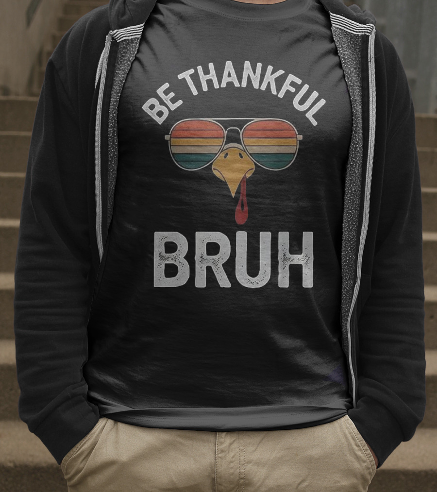 Be Thankful Bruh Turkey Sunglasses Thanksgiving Vintage T-Shirt