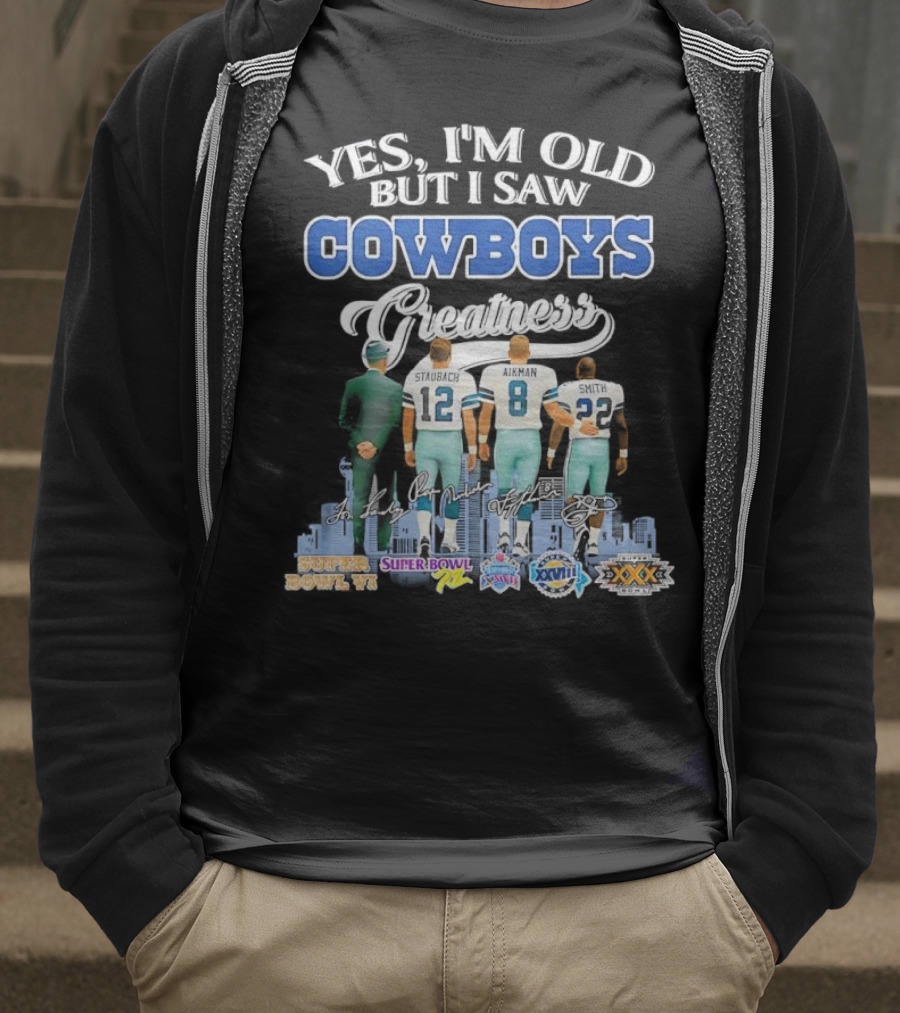 Yes I’m Old But I Saw Cowboys Greatness Super Bowl Champions Jimmy Johnson Troy Aikman Emmitt Smith Michael Irvin T-Shirt