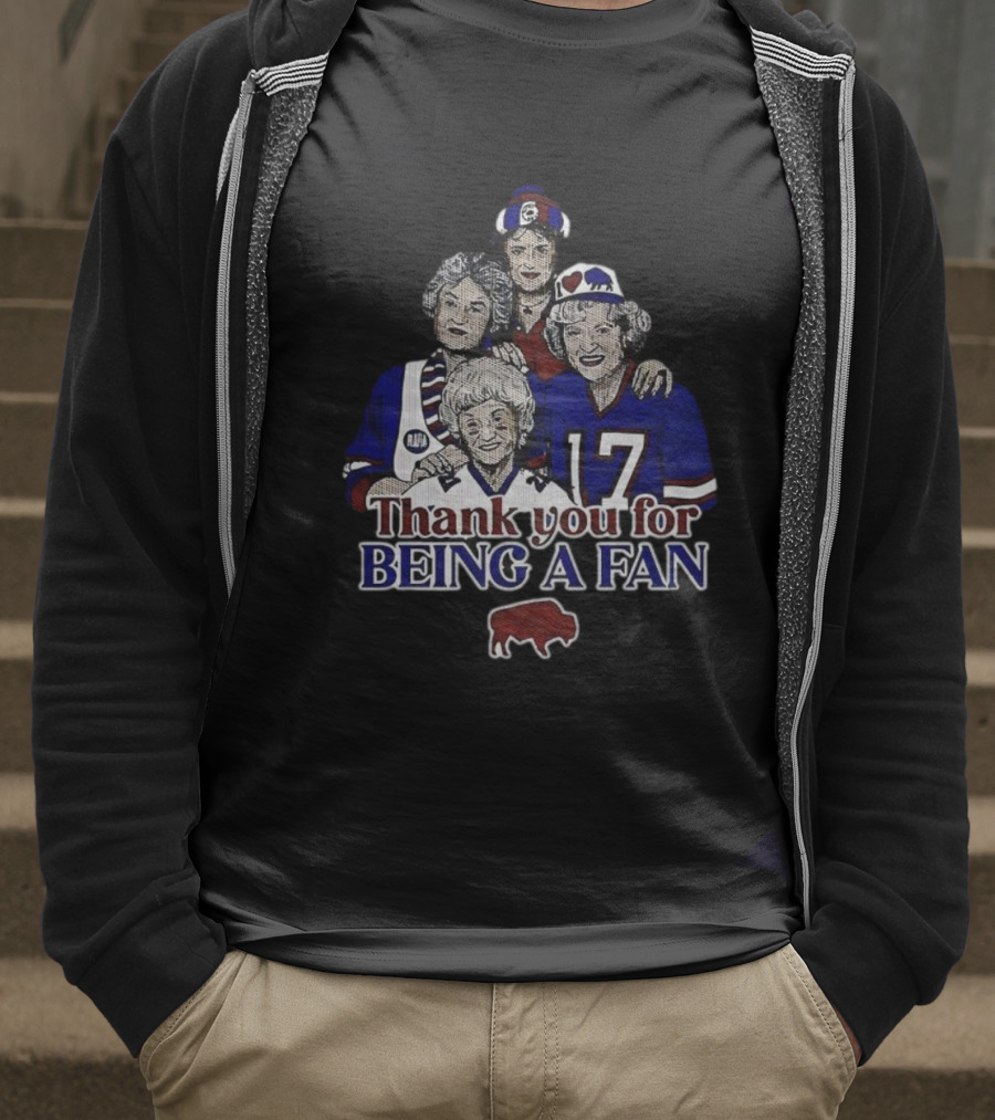 Buffalo Bills Football The Golden Girls Thank You For Being A Fan T-Shirt