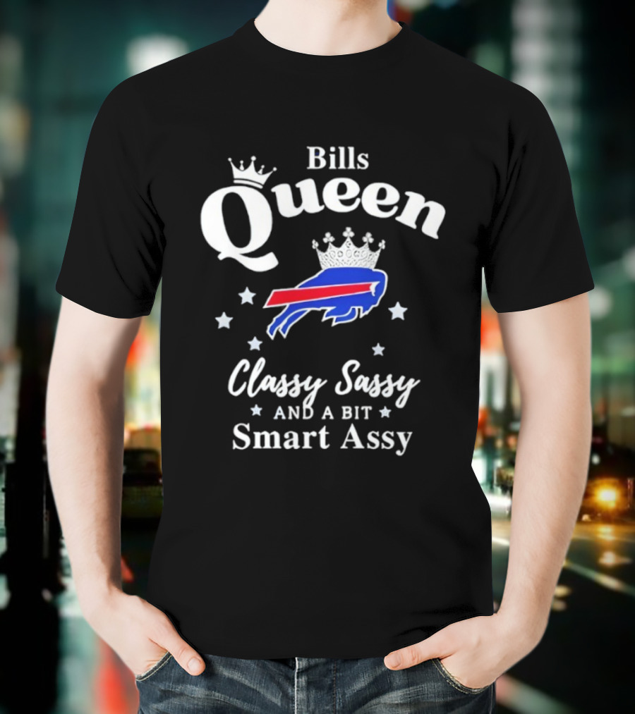 Buffalo Bills Queen Classy Sassy Smart Assy NFL Apparel T-Shirt