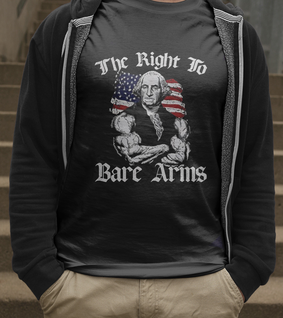 The Right To Bare Arms George With American Flag T-Shirt