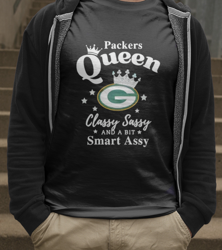 Packers Queen Classy Sassy And A Bit Smart Assy T-Shirt