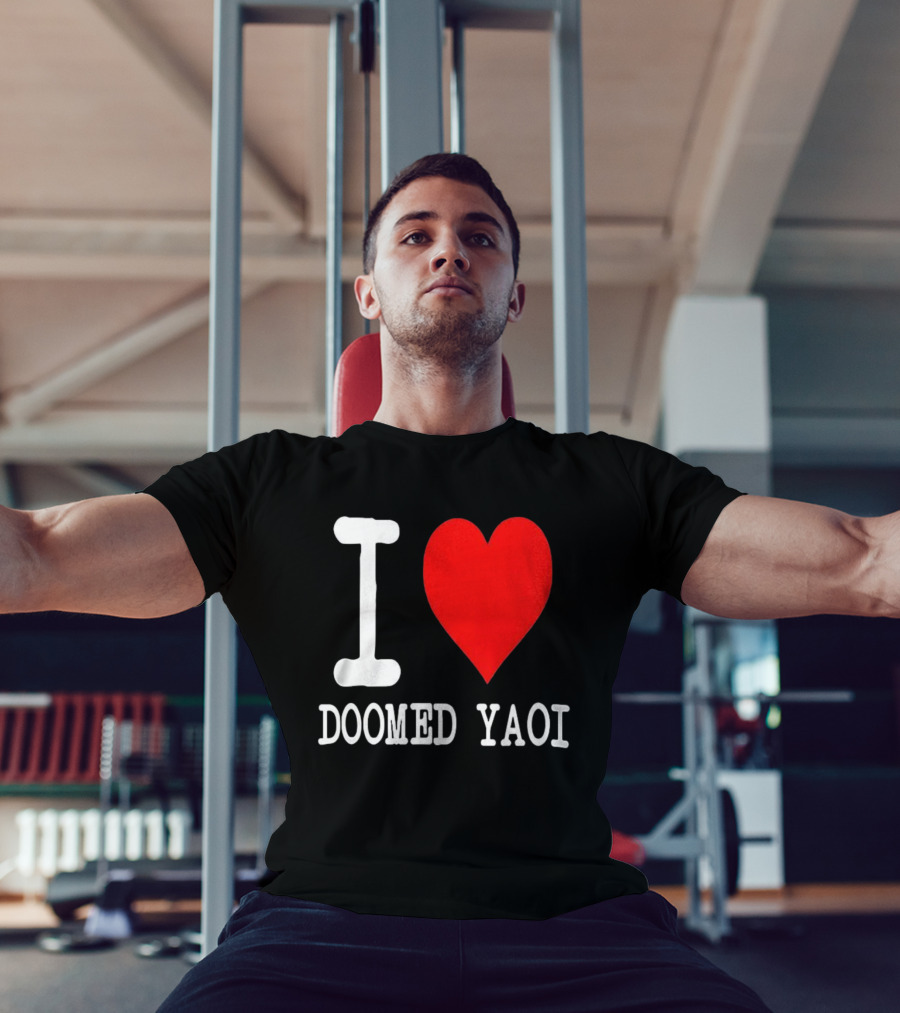 I Love Doomed Yaoi Bold Heart Fan Statement T-Shirt