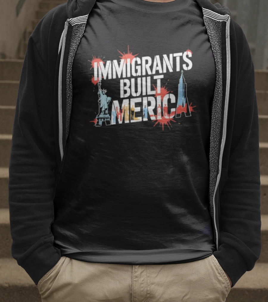 Immigrants Built America Statue Of Liberty And Skyscraper Celebratory Tribute T-Shirt
