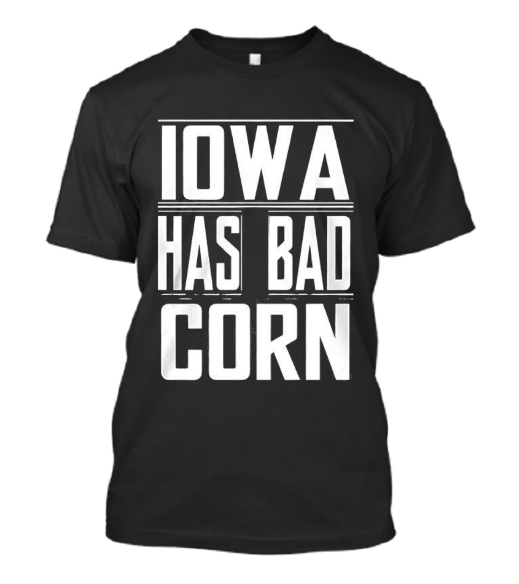 Iowa Has Bad Corn T-Shirt