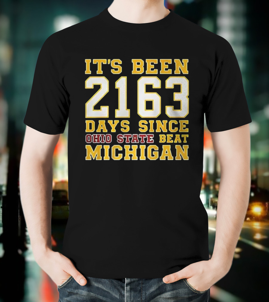 It's Been 2163 Days Since Ohio State Beat Michigan Rivalry Countdown T-Shirt