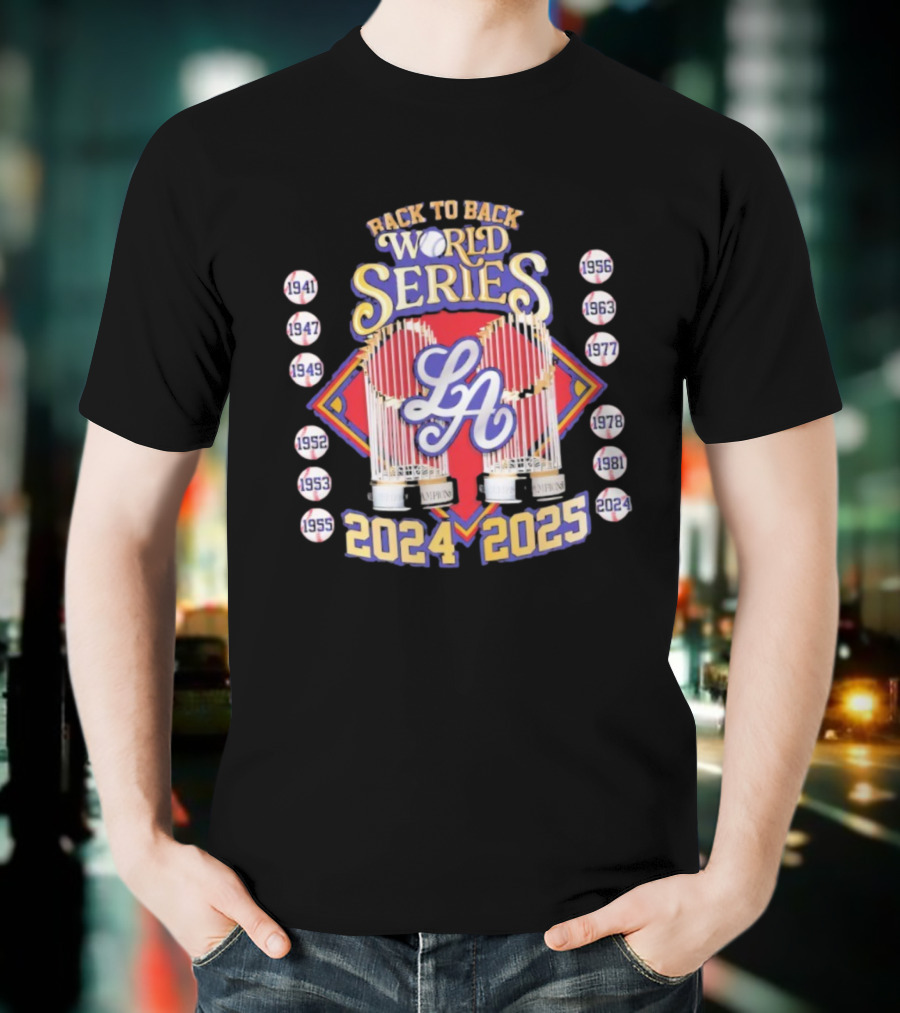 Back To Back World Series 2024 2025 LA Baseball Champions T-Shirt