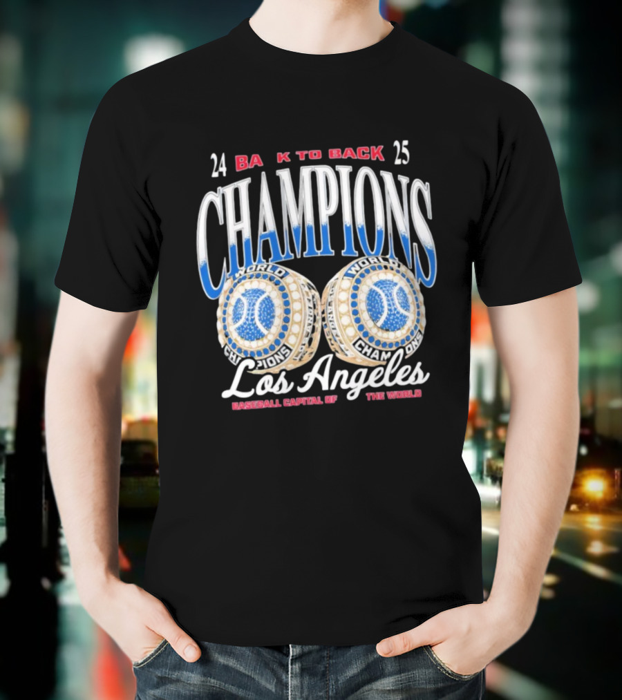 Los Angeles 24 25 Back To Back Champions Baseball Capital Of The World T-Shirt