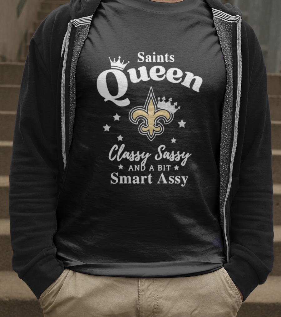 New Orleans Saints Queen Classy Sassy Smart Assy NFL Logo T-Shirt