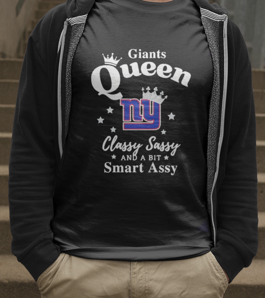 New York Giants Queen Classy Sassy Smart Assy NFL T-Shirt