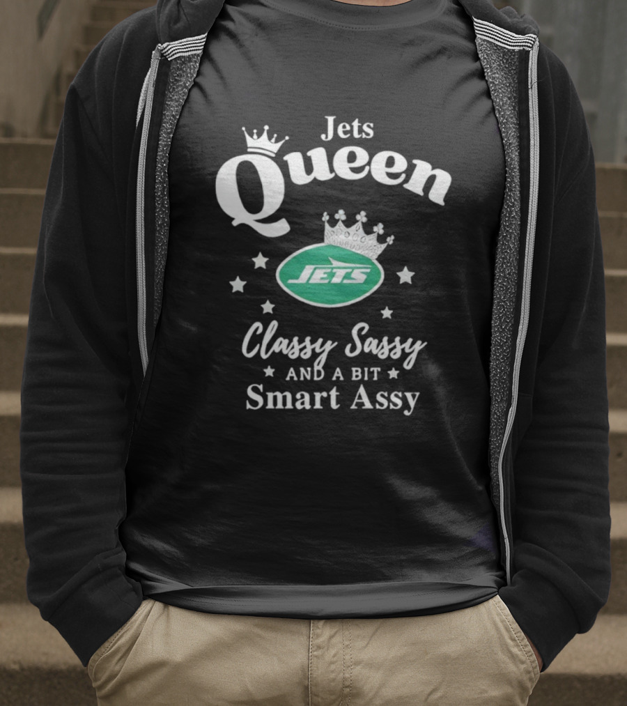 New York Jets Queen Classy Sassy Smart Assy NFL Football Fan Apparel T-Shirt