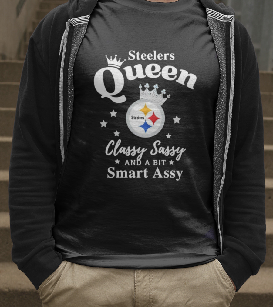 Steelers Queen Classy Sassy Smart Assy NFL Fan T-Shirt