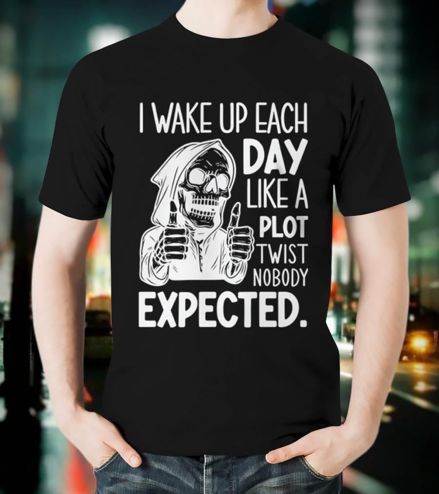 Skeleton I Wake Up Each Day Like A Plot Twist Nobody Expected Halloween T-Shirt