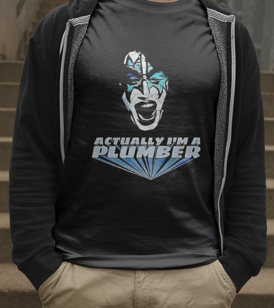 Actually I'm A Plumber Ace Frehley Big Face Funny T-Shirt