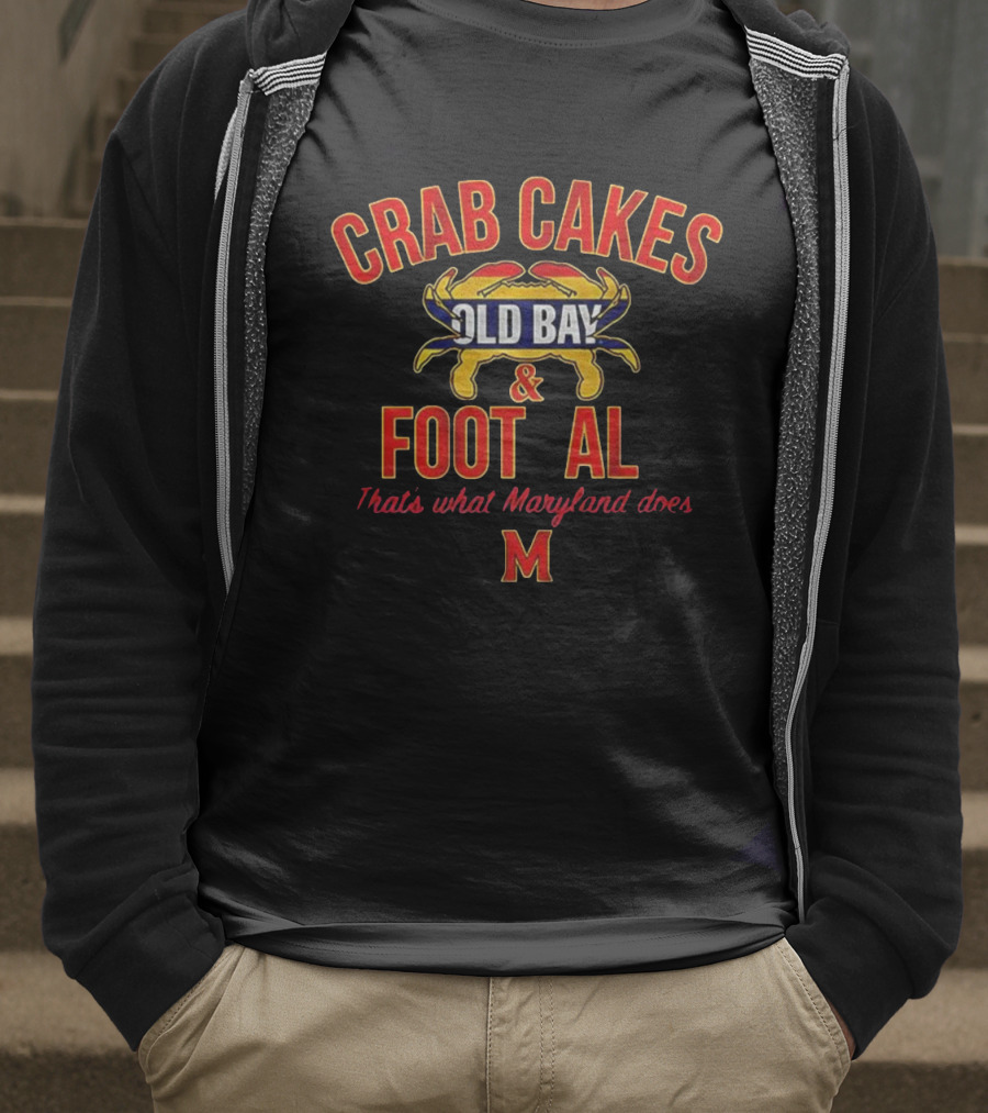 Crab Cakes Old Bay Football That's What Maryland Does M T-Shirt