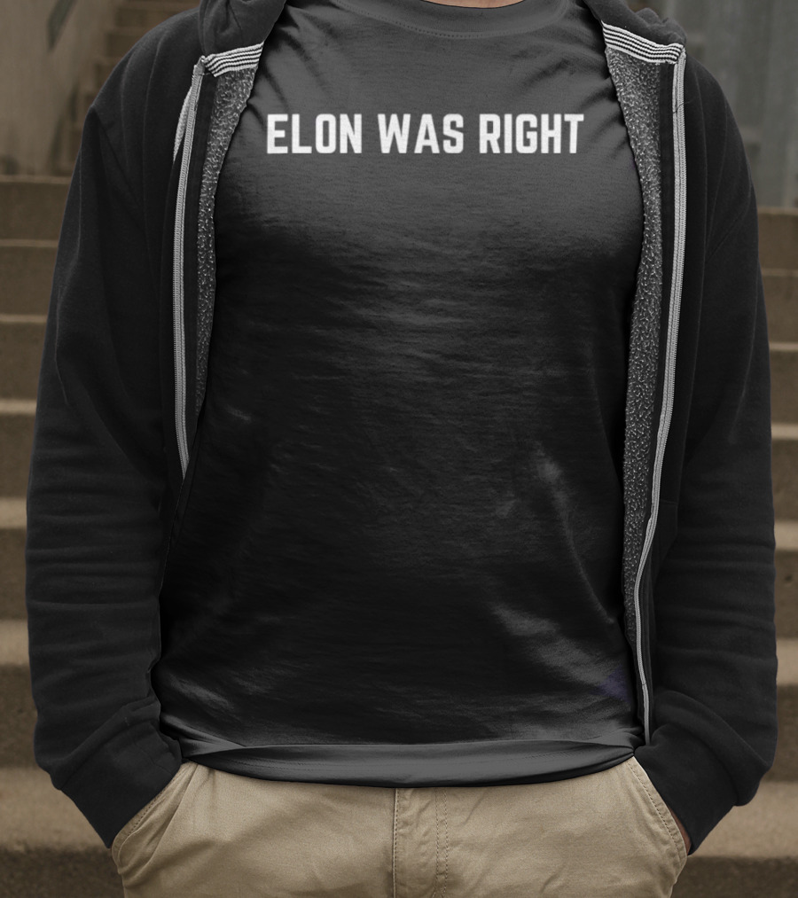 Elon Was Right Statement Tee T-Shirt
