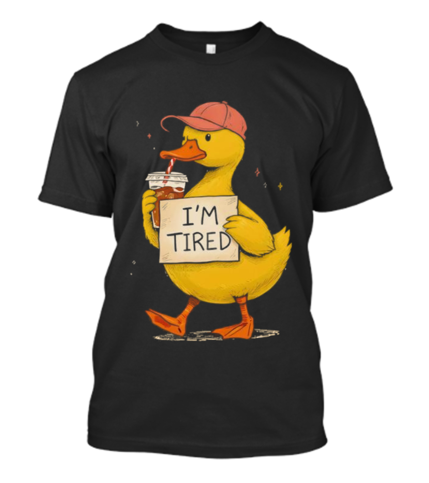 I'm Tired Duck Coffee Drinker Hat Holding Beverages T-Shirt