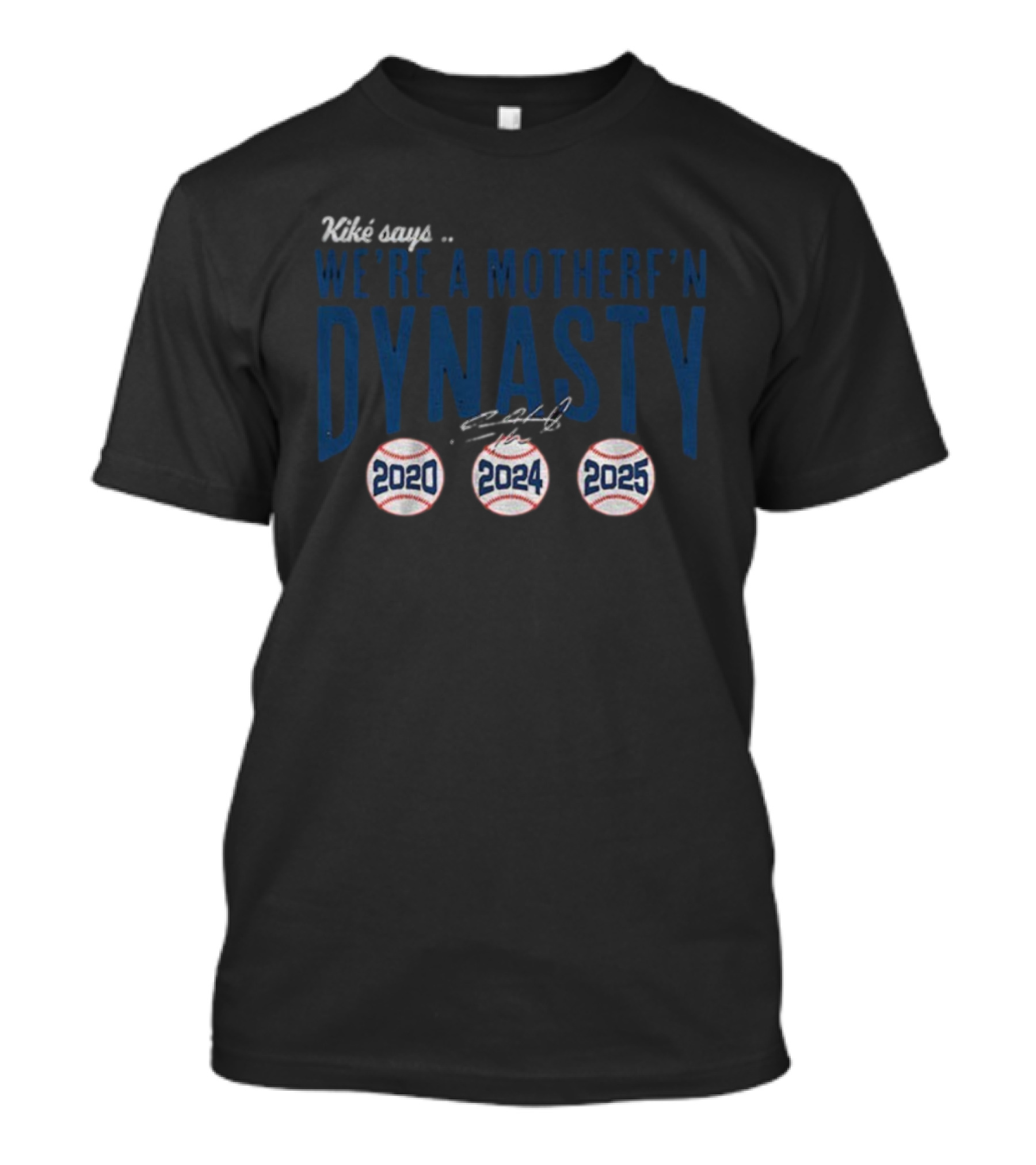 Kiké Hernandez We’re A Motherf’n Dynasty 2020 2024 2025 Signature T-Shirt