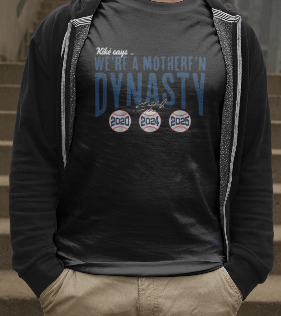 Kiké Hernandez We’re A Motherf’n Dynasty 2020 2024 2025 Signature T-Shirt