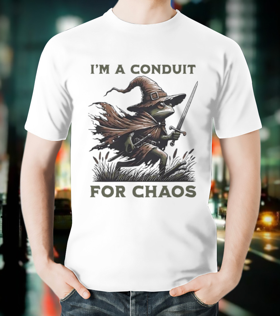 I'm A Conduit For Chaos Frog Wizard Sword T-Shirt
