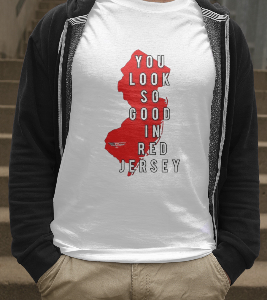 New Jersey You Look So Good In Red Jersey T-Shirt
