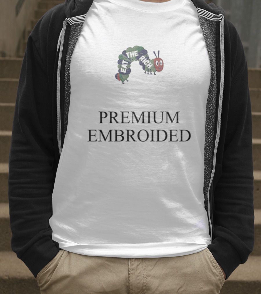 Worm Eat The Rich Premium Embroidered Anti Capitalist T-Shirt