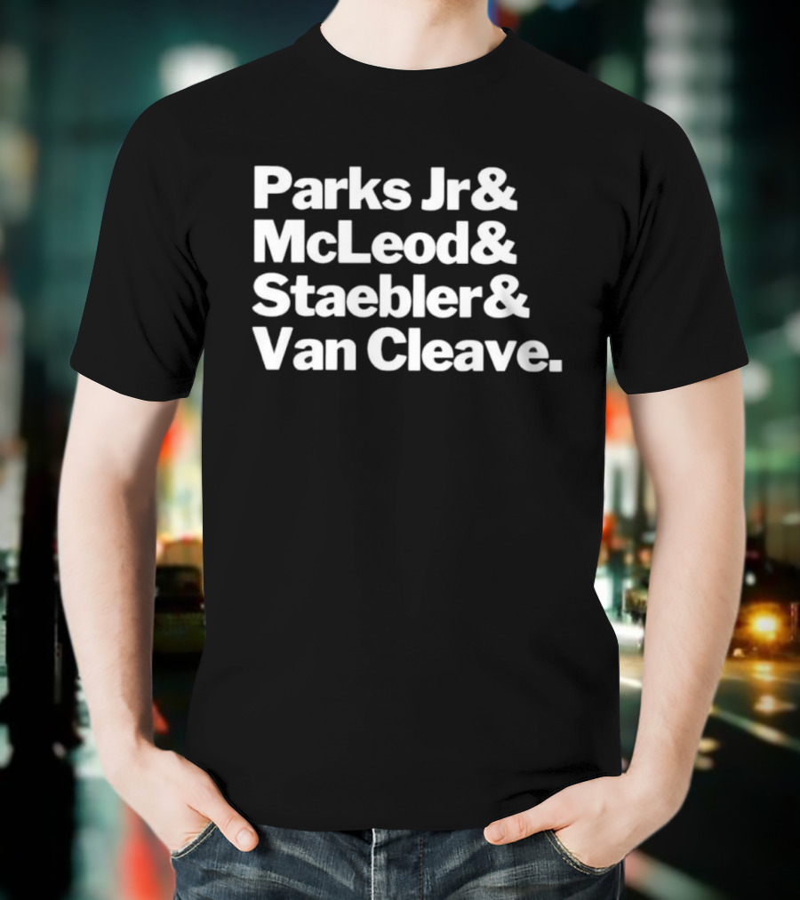 Parks Jr McLeod Staebler Van Cleave Text Design T-Shirt