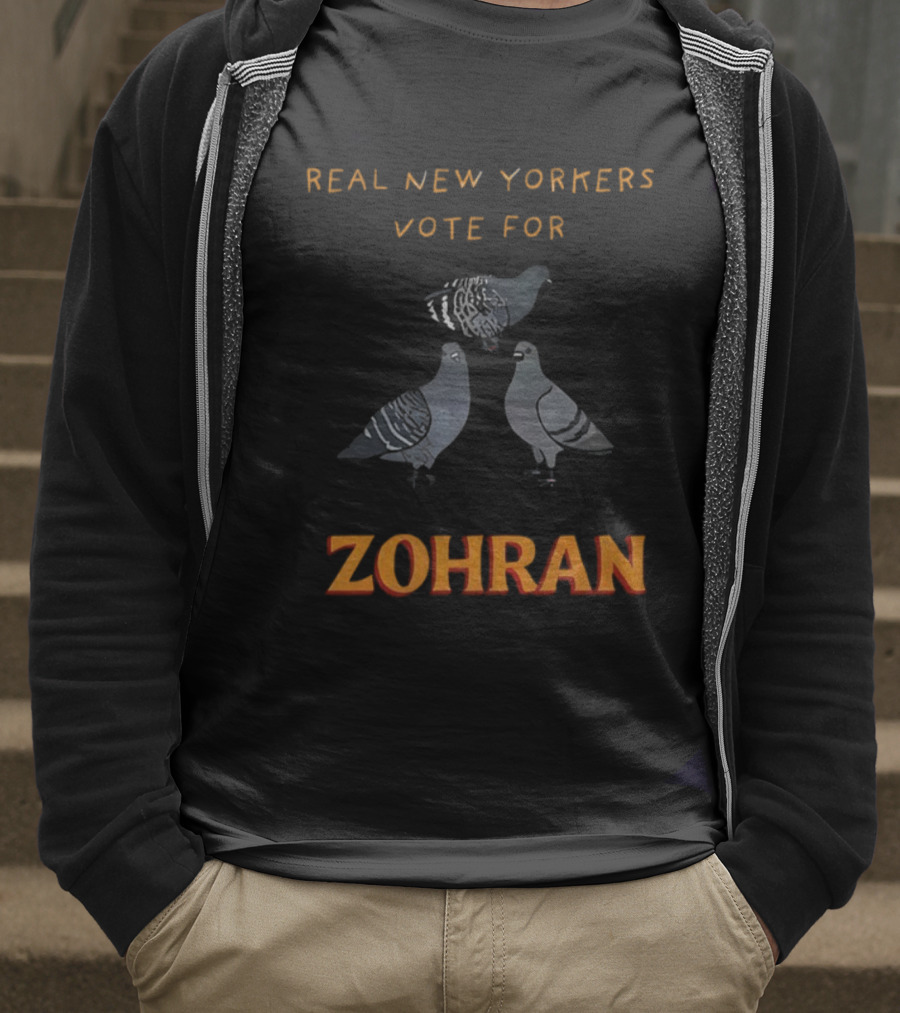 Real New Yorkers Pigeon Vote For Zohran NYC Political T-Shirt