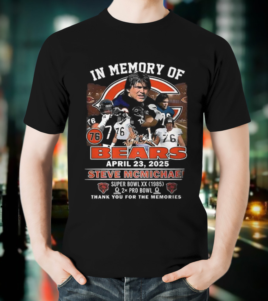 In Memory Of Steve McMichael Bears April 23 2023 Super Bowl XX 1985 Pro Bowl Thank You For The Memories T-Shirt