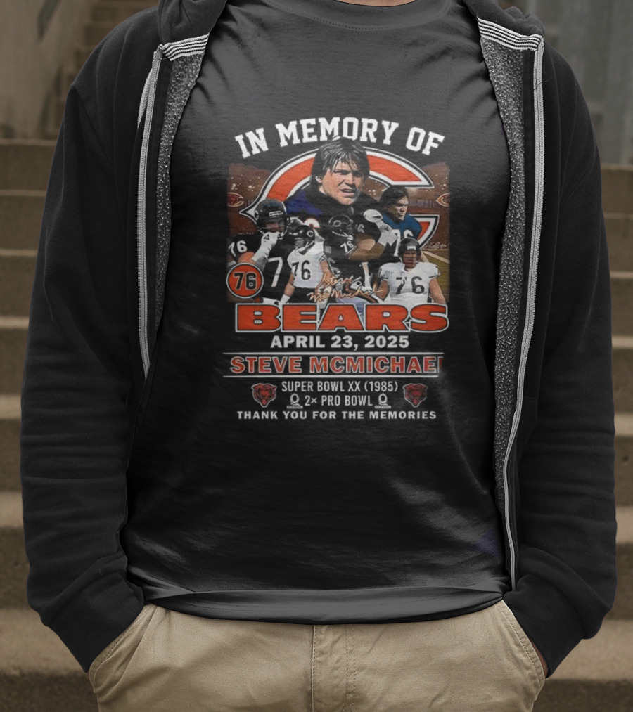 In Memory Of Steve McMichael Bears April 23 2023 Super Bowl XX 1985 Pro Bowl Thank You For The Memories T-Shirt