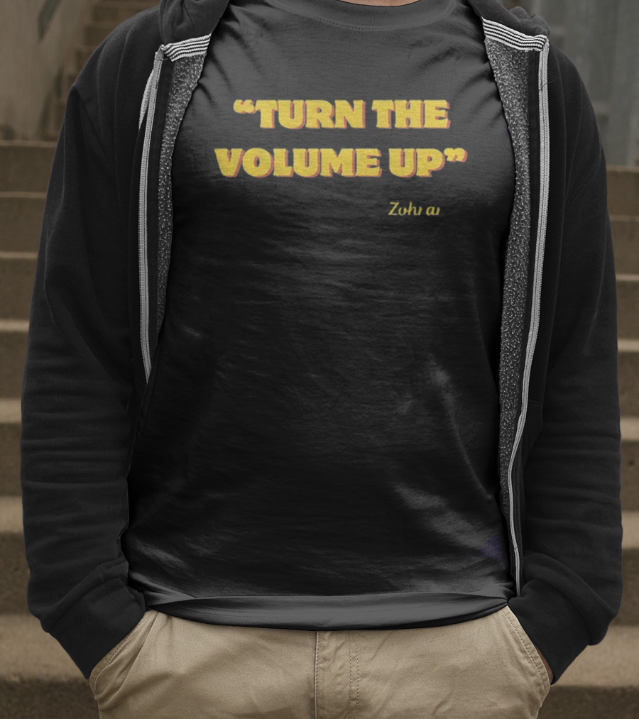 Zohran Mamdani Turn The Volume Up NYC 2026 Progressive Protest Movement T-Shirt