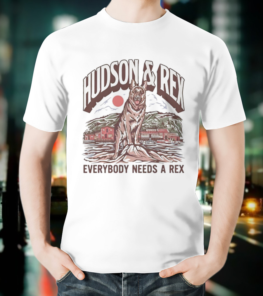 Hudson & Rex Everybody Needs A Rex German Shepherd Dog T-Shirt