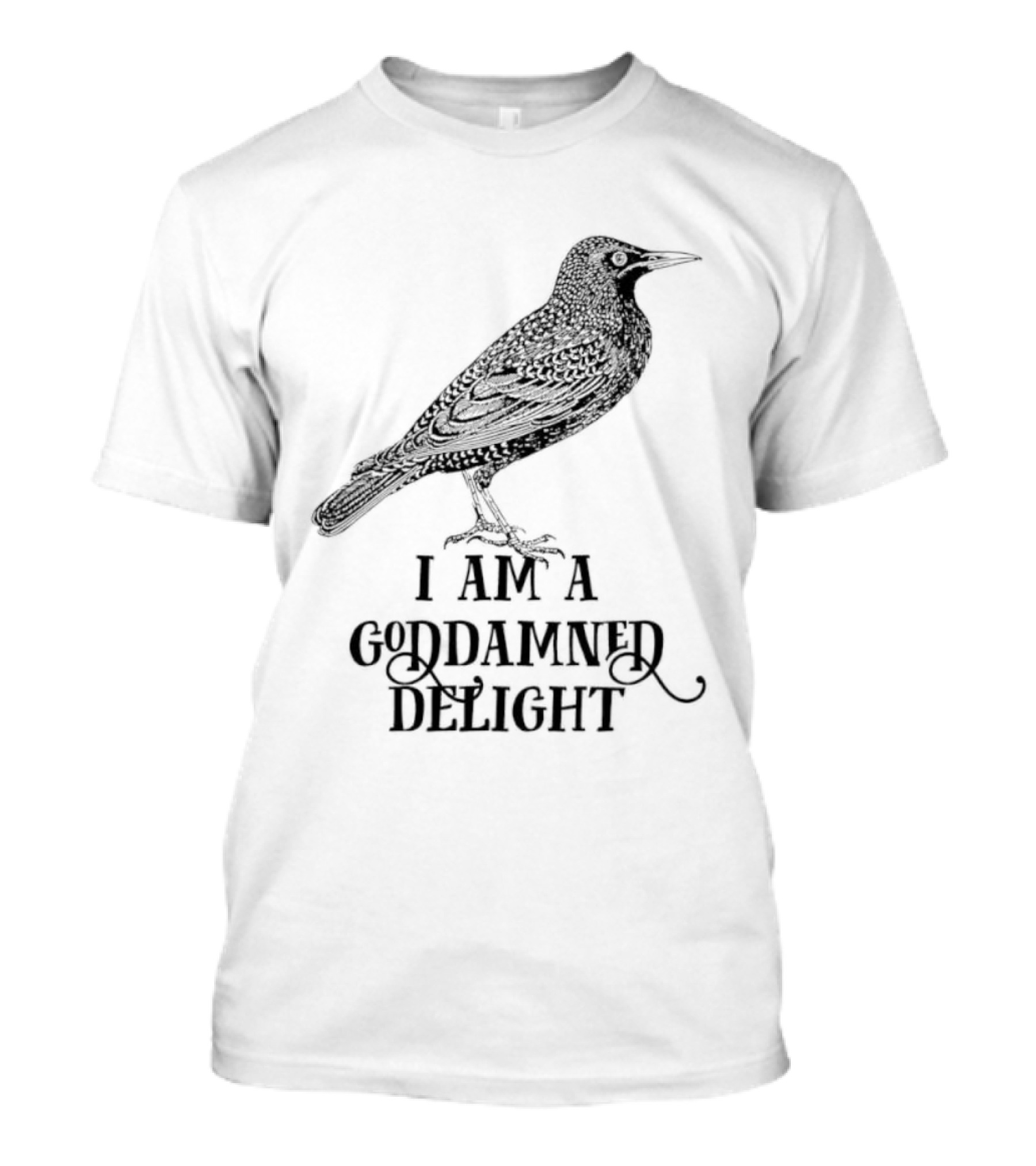 I Am A Goddamned Delight Raven T-Shirt