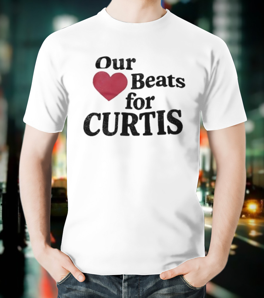 Our Heart Beats For Curtis T-Shirt