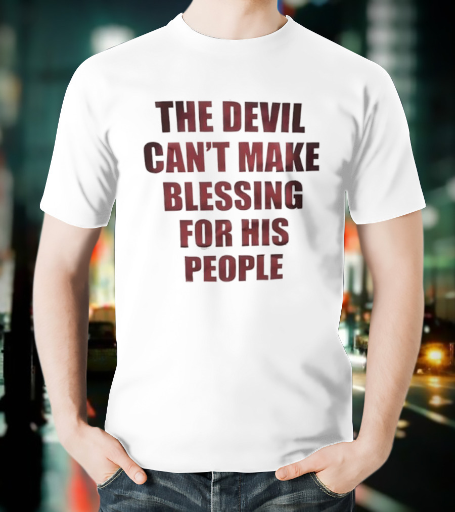The Devil Can't Make Blessing For His People Bold Red Text T-Shirt