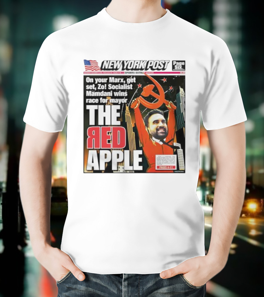NEW YORK POST THE RED APPLE MARXIST MAMDANI WINS RACE FOR MAYOR T-Shirt