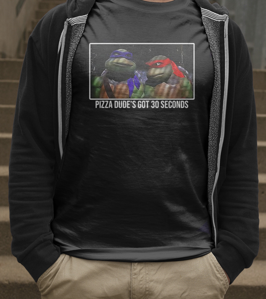 Donatello Raphael Ninja Turtles Pizza Dude's Got 30 Seconds T-Shirt
