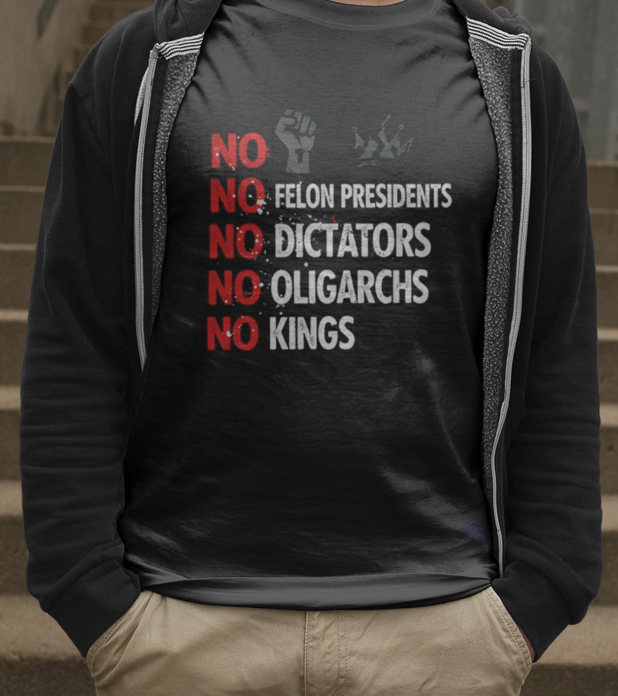 NO Felon Presidents NO Dictators NO Oligarchs NO Kings Power Fist Icon T-Shirt