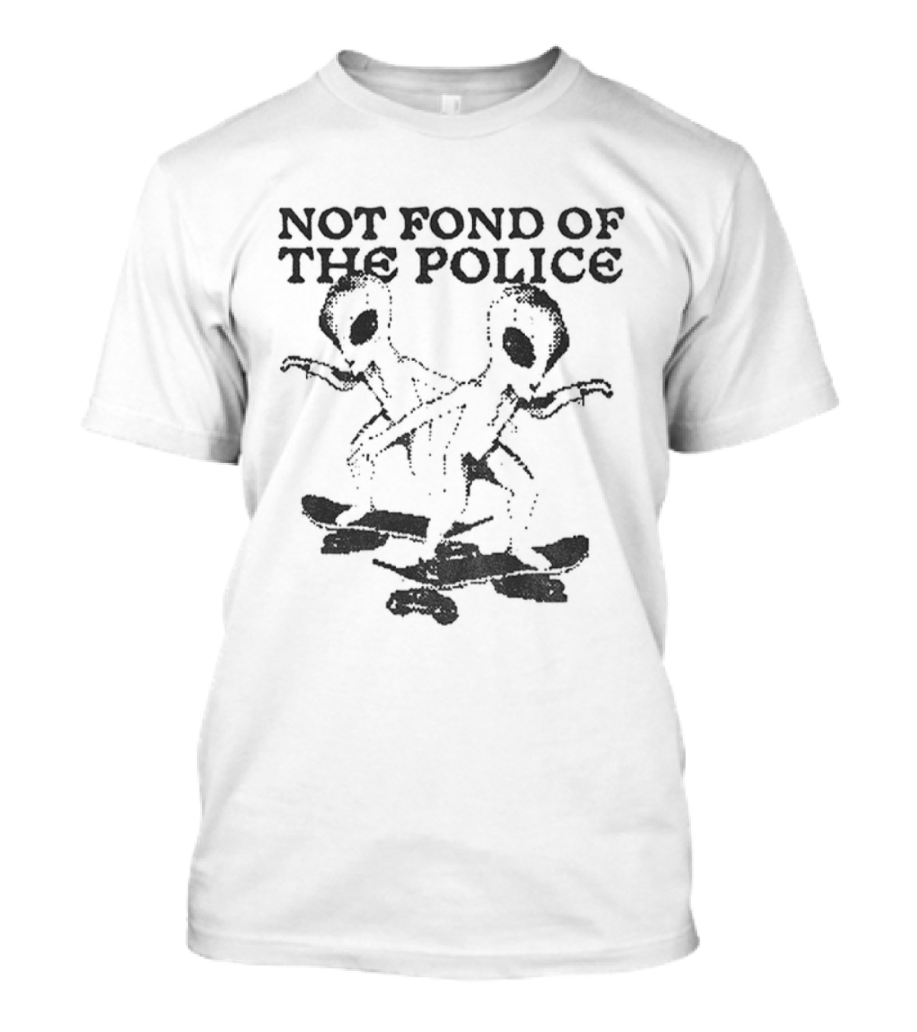 Not Fond Of The Police Alien Skateboard Duo T-Shirt