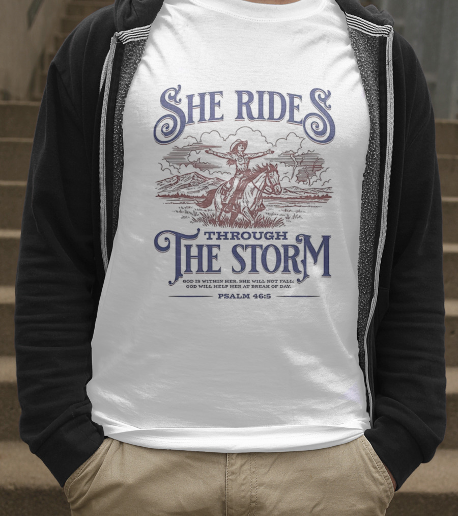 She Rides Through The Storm Psalm 46:5 Cowgirl Vintage Western Theme T-Shirt