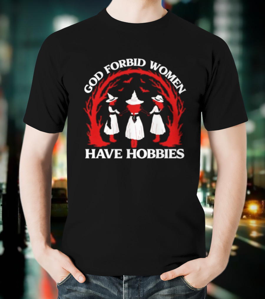 God Forbid Women Have Hobbies Witch Circle Design T-Shirt