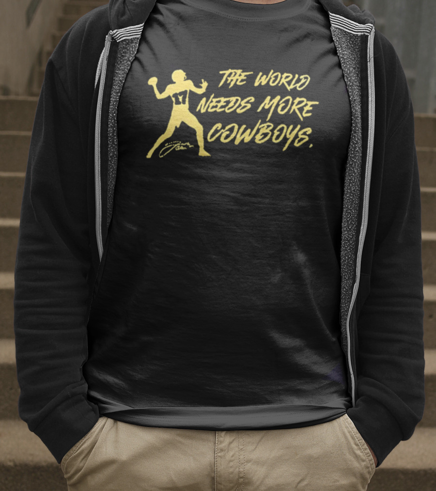 The World Needs More Cowboys Josh Allen 17 Signature T-Shirt