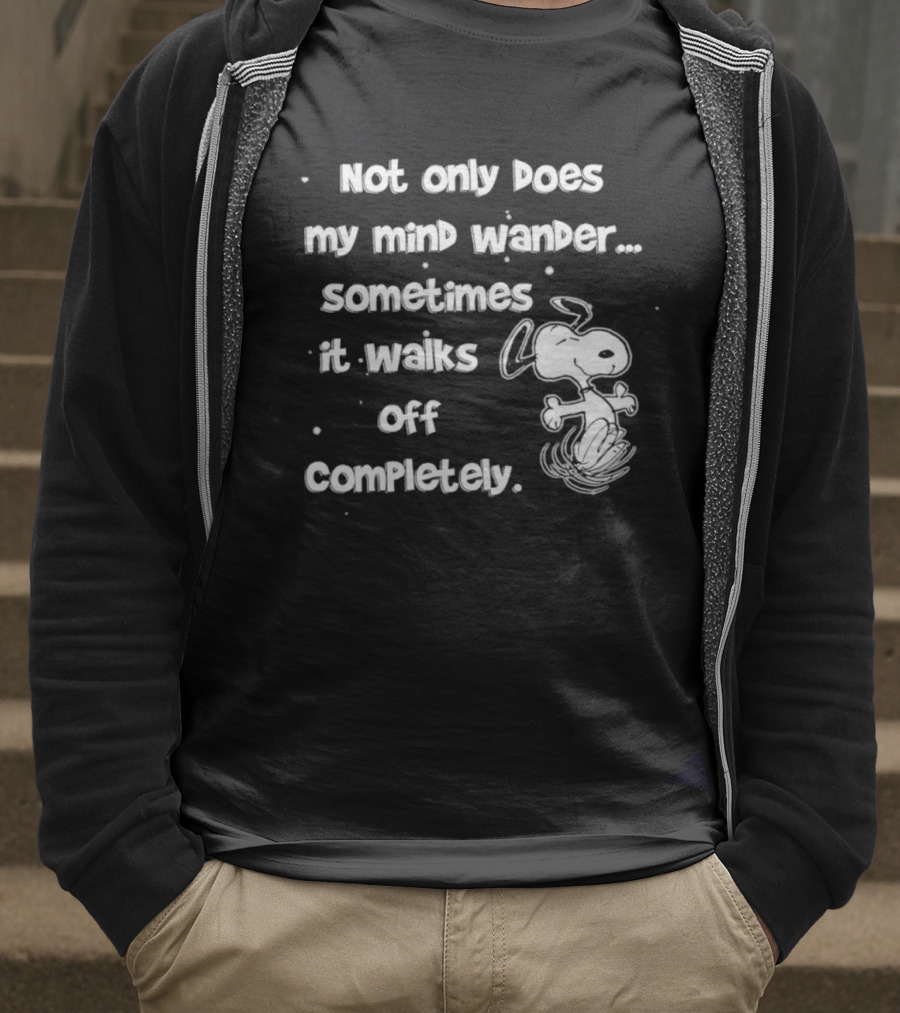 Snoopy Mind Wander Sometimes It Walks Off Completely T-Shirt