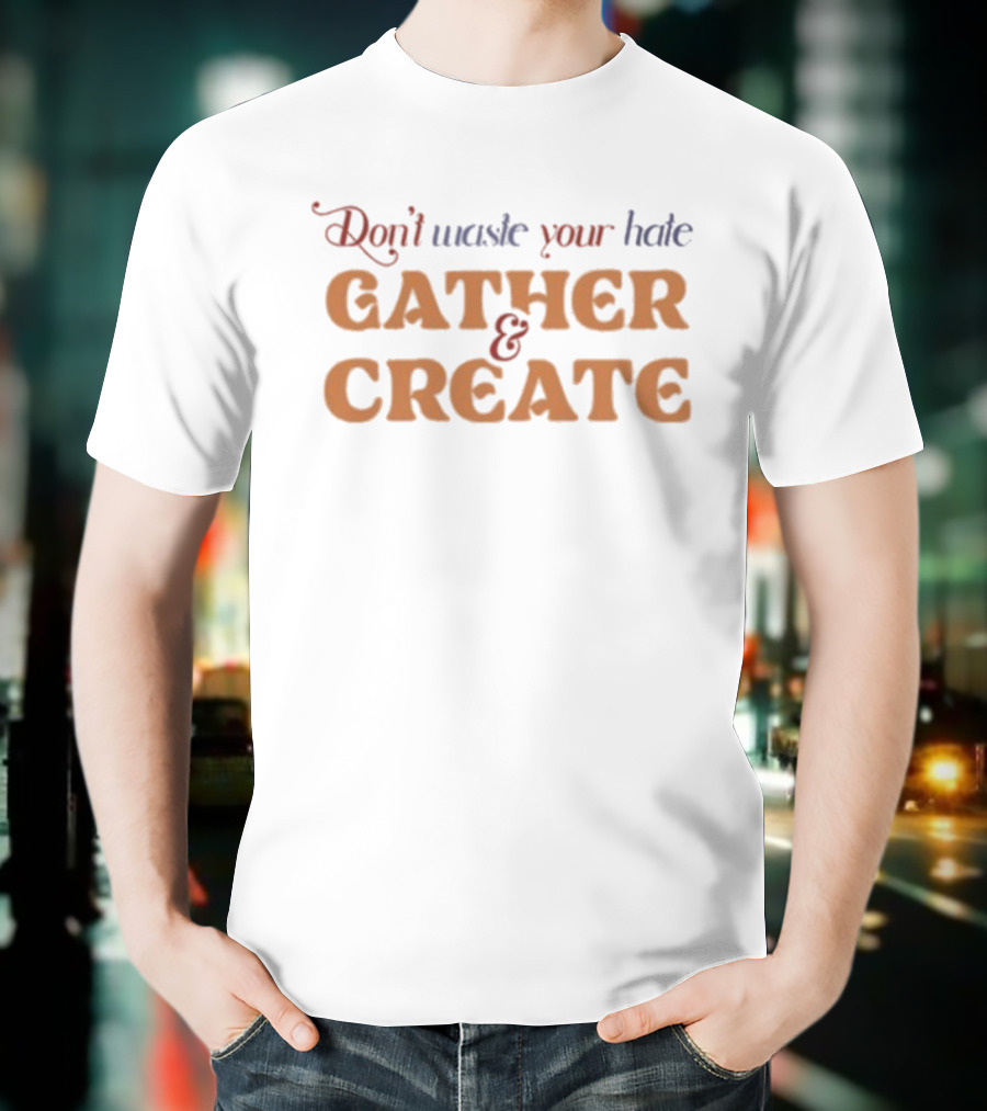 Nahko Don't Waste Your Hate Gather & Create Positive Message T-Shirt