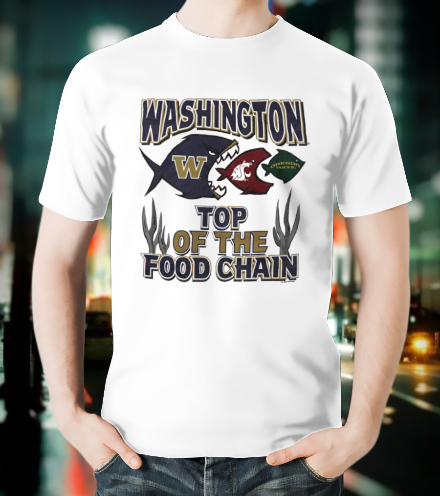 Washington Huskies W Cougars Oregon Ducks Top Of The Food Chain T-Shirt